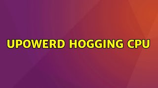 upowerd hogging CPU