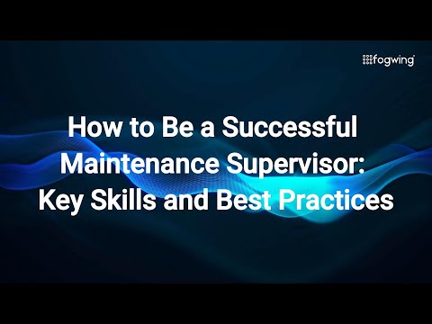 How to Be a Successful Maintenance Supervisor