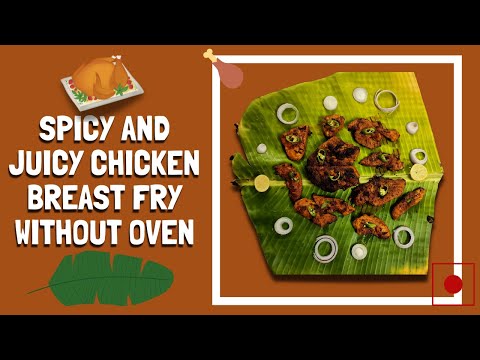 Spicy and Juicy Chicken Breast Fry Without Oven