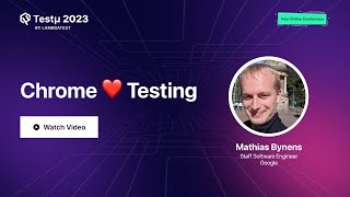 Chrome ❤️ Testing | Mathias Bynens | LambdaTest