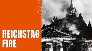 The Reichstag Fire: Hitler's Seize of Power and Decree Limiting Freedoms