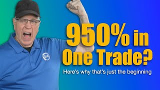 950% in One Trade? Here’s Why That’s Just the Beginning…