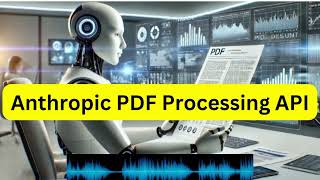 Anthropic PDF Processing API Benefits and Potential