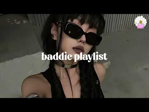 women energy playlist - girl boss vibes (baddie playlist)