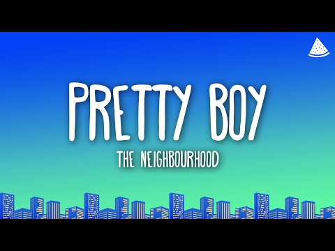 The Neighbourhood - Pretty Boy (Lyrics)