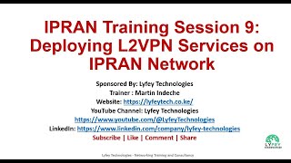 IPRAN Training Session 9: Deploying L2VPN(VPWS,VPLS,EVPN) Services on IPRAN Network