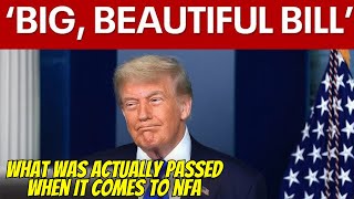 What NFA Language ACTUALLY Passed In The Big Beautiful Bill & The Fight To Complete Its Destruction