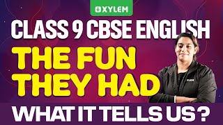 Class 9 CBSE English | The Fun They Had - What It Tells Us? | Xylem Class 9 CBSE