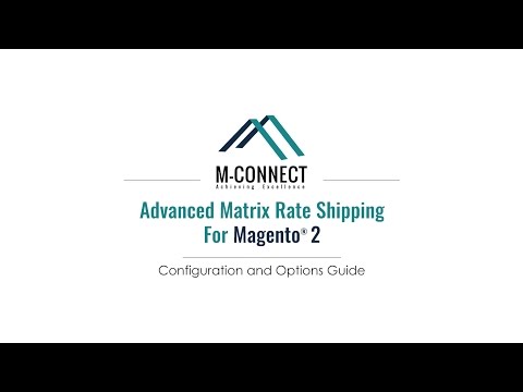 Complete Customized Shipping Solution - Advanced Matrix Rate Shipping Magento 2 by M-Connect Media