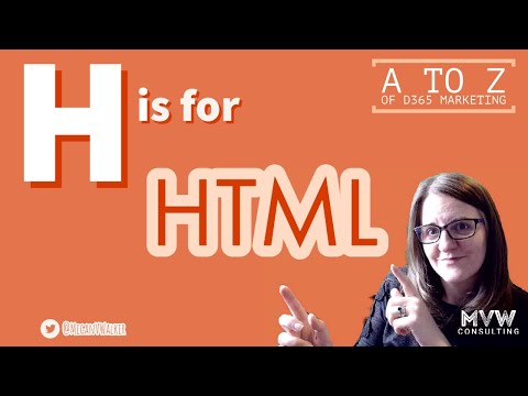 H is for HTML - The A to Z of D365 Marketing Series