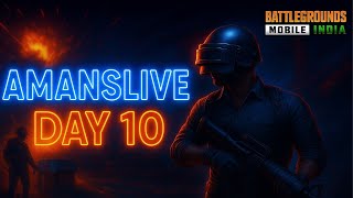 Day 10/100 - BGMI Live 🔫 | Road to Conqueror | AmanIsLive  🔥 Welcome to Day 10of my 100day BGMI live
