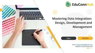 Mastering Data Integration Design, Development Overview