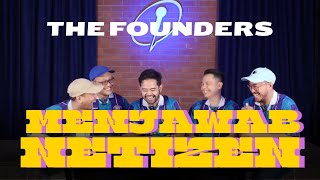THE FOUNDERS MENJAWAB NETIZEN!