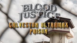 Blood & Justice: Galveston Ultramax Prison For Prowlers & Paragons