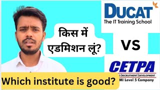 Ducat Institute Noida   vs Cetpa   Institute Noida  Which Institute is good Noida city  IT Institute