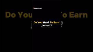 || Do You Want To Earn Jannah || #jannah #muslim #allah #viral #fyp #feeds #explore