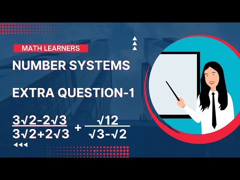 Mathematics-Number Systems || Extra Question-1 || 3√2-2√3 / 3√2+2√3  +    √12  / √3-√2 || Class9