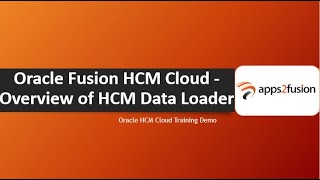 Oracle Fusion HCM Cloud - Overview of HCM Data Loader