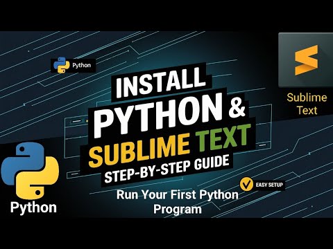 How to Install Python & Sublime Text on Windows 10/11 | First Python Program Tutorial​