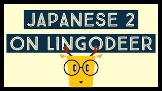 Japanese 2 on Lingodeer [Native speaker tries #14]