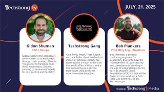 Techstrong TV July 21, 2025