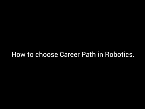 How to choose Career path in Robotics.