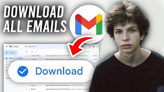 How To Download All Emails From Gmail - 2024
