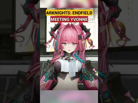 Meeting Yvonne | Arknights: Endfield [BETA]