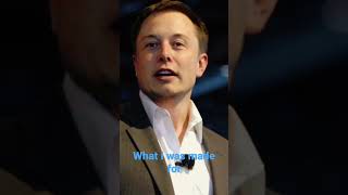 Elonai Musk What i was made for