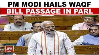 Waqf Bill: PM Modi Hails Passage After Midnight Debate | India Today News