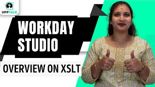 Workday Studio Overview on XSLT | Workday Studio Online Training | Workday Studio Course | UppTalk