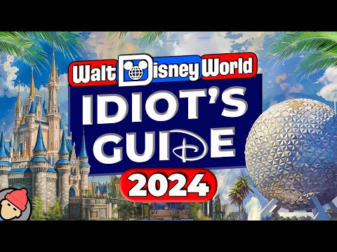 An Idiot's Guide to WALT DISNEY WORLD | 2024