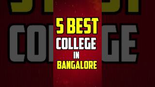 5 Best Colleges in Bangalore😍✅#bangalore #engineeringcollege #btech #engineering #colleges