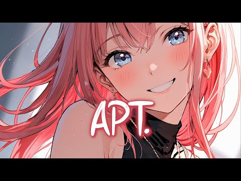 「Nightcore」 APT. - ROSÉ & Bruno Mars ♡ (Lyrics)