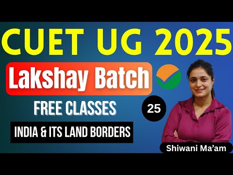 CUET 2025 GAT | {Bordering Countries of India} [Class 25] Lakshay Batch [Free Classes] #cuet2025