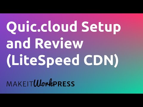 QUIC.cloud Walkthrough & Review: the Best CDN for WordPress?