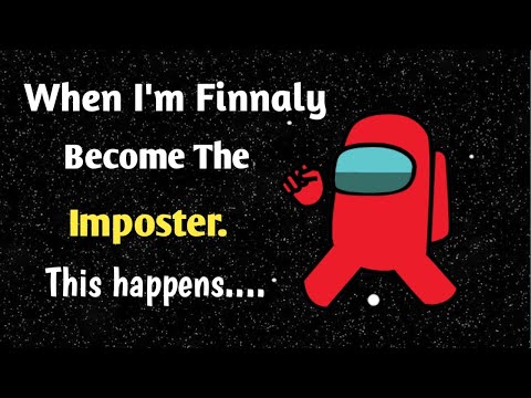 When I'm Finnaly Became An Imposter.... This Happens...