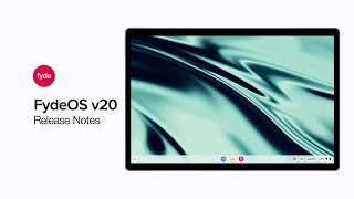 Introducing FydeOS v20: "Cosmic memories"