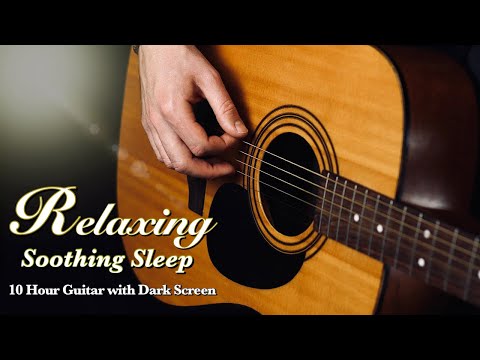 Best for Rest: Deep Sleep Guitar Music for Relaxation and Stress Relief【 Black Screen 10 Hours 】