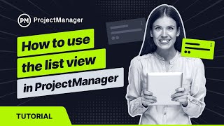 How to Use the List View in ProjectManager