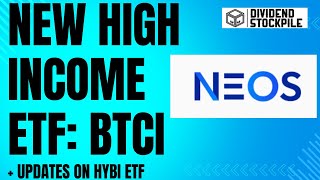 NEW High-Income ETF from NEOS: BTCI & Update on HYBI
