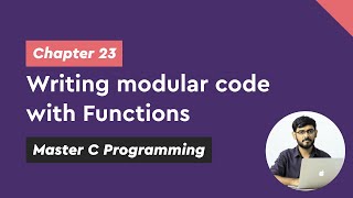Writing Modular Code with Functions - Chapter 23/34 | Master C Programming