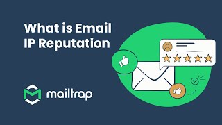 Email IP Reputation Explained - Tutorial by Mailtrap
