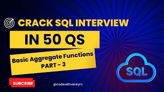 Crack SQL Interviews | Part 17 | Basic Aggregate  - 3 | #faang #sqlinterviewquestions  #leetcodesql