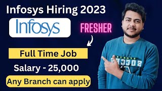 Infosys Hiring 2023 | Full Time Job | Any Batch can apply | Packages | Location |