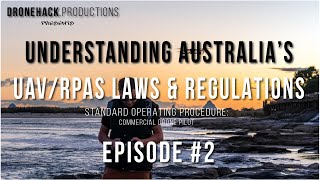 Understanding Australia's *Confusing!* DRONE Laws & Regulations - EPISODE #2: S.O.P. COMMERCIAL
