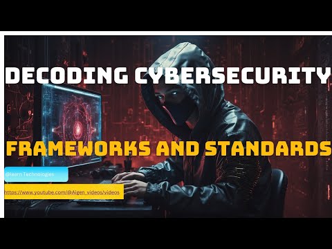 Decoding Cybersecurity  Frameworks and Standards
