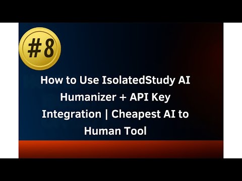 How to Use IsolatedStudy AI Humanizer + API Key Integration | Cheapest AI to Human Tool