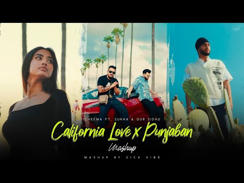 California Love X Punjaban - Cheema Y | Gur Sidhu | Sukha | Latest Punjabi Songs 2025 | Sick Vibe