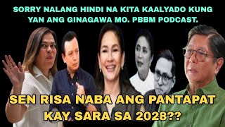 SORRY NA LANG PBBM PODCAST.// SI SEN RISA NABA ANG PANTAPAT KAY SARA SA 2028??